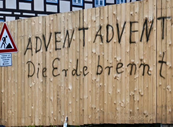 Avent, Advent, die Erde brennt.......